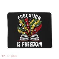 Black History Education Is Freedom Books Black History Mousepad thumb 0