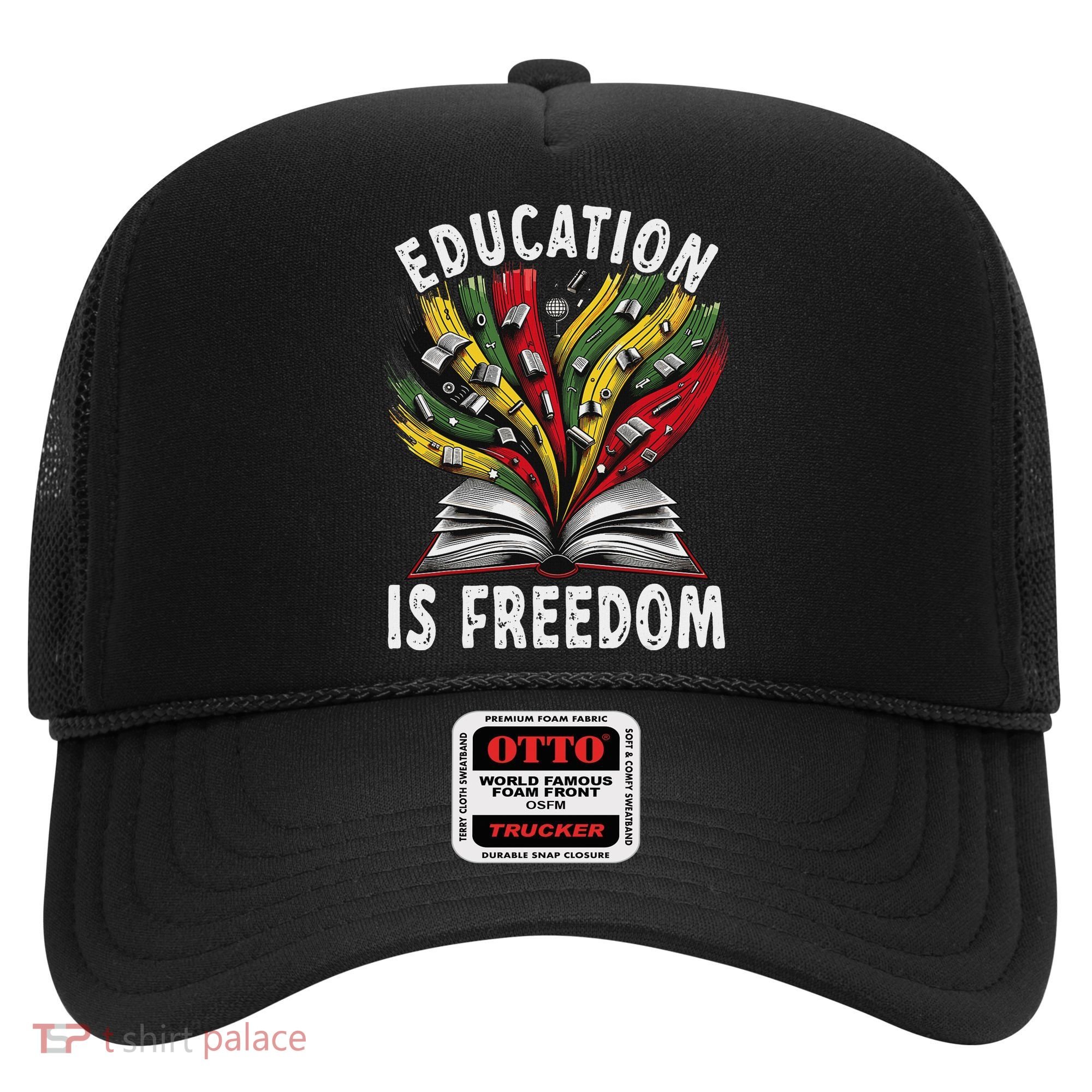Black History Education Is Freedom Books Black History Hat