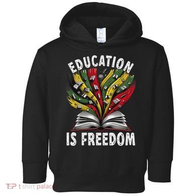 Black History Education Is Freedom Books Black History Toddler Hoodie