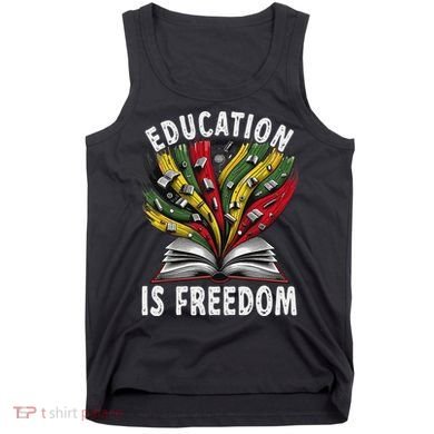 Black History Education Is Freedom Books Black History Tank Top