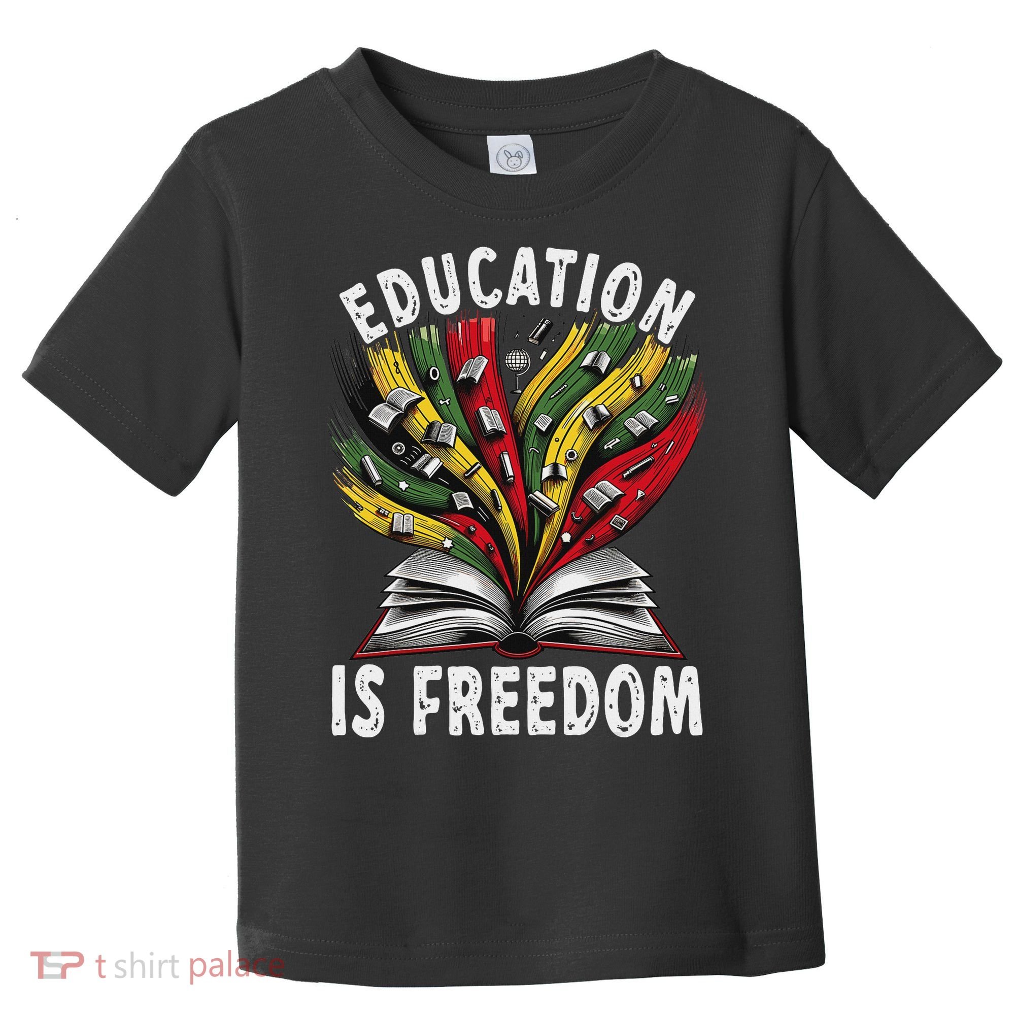 Black History Education Is Freedom Books Black History Toddler T-Shirt
