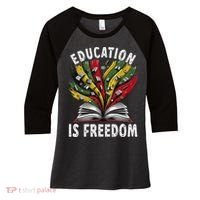 Black History Education Is Freedom Books Black History Women's Tri-Blend 3/4-Sleeve Raglan Shirt thumb 0