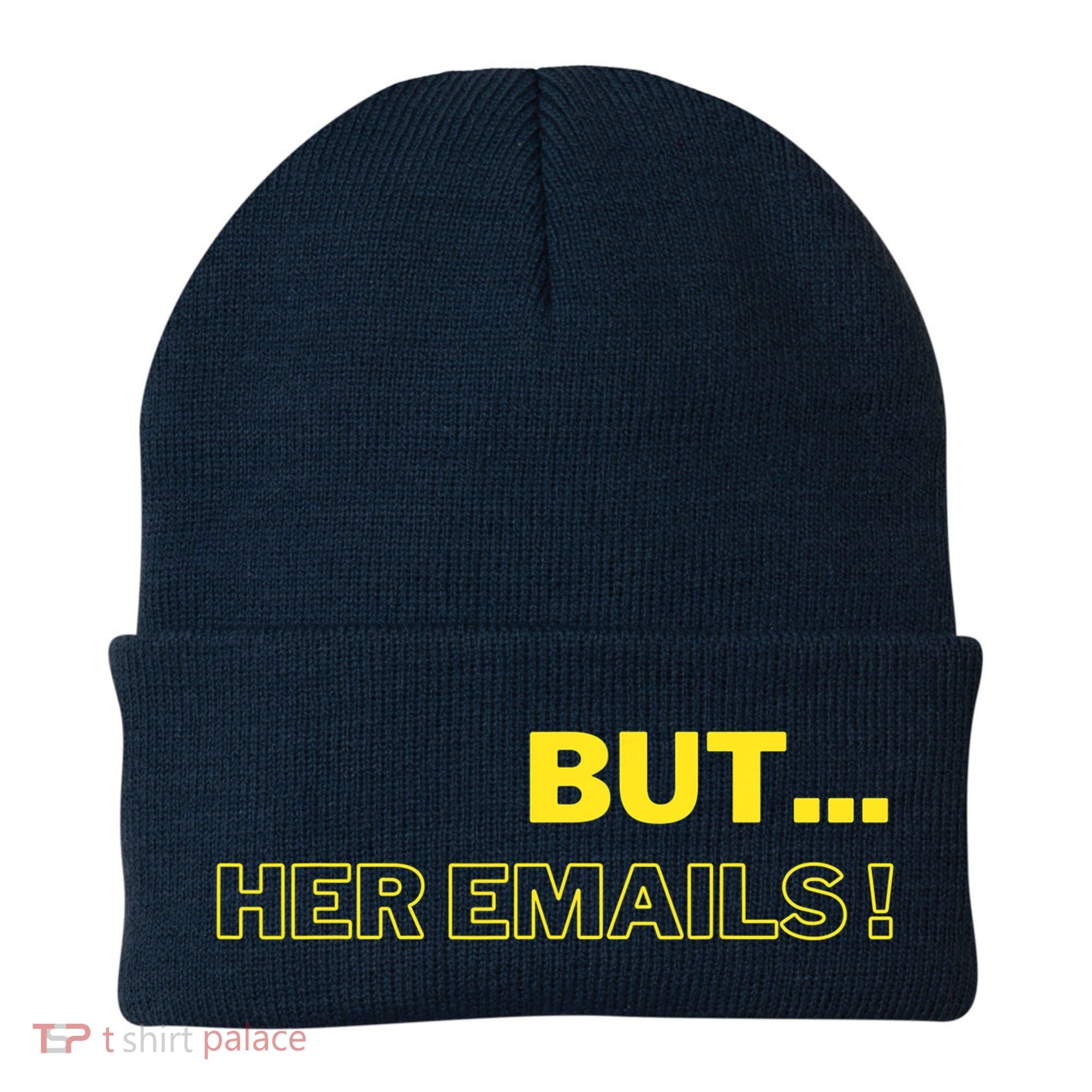 But Her Emails Funny Memes Beanie