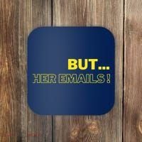 But Her Emails Funny Memes Coaster thumb 0