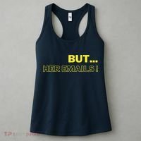 But Her Emails Funny Memes Women's Tank Top thumb 3
