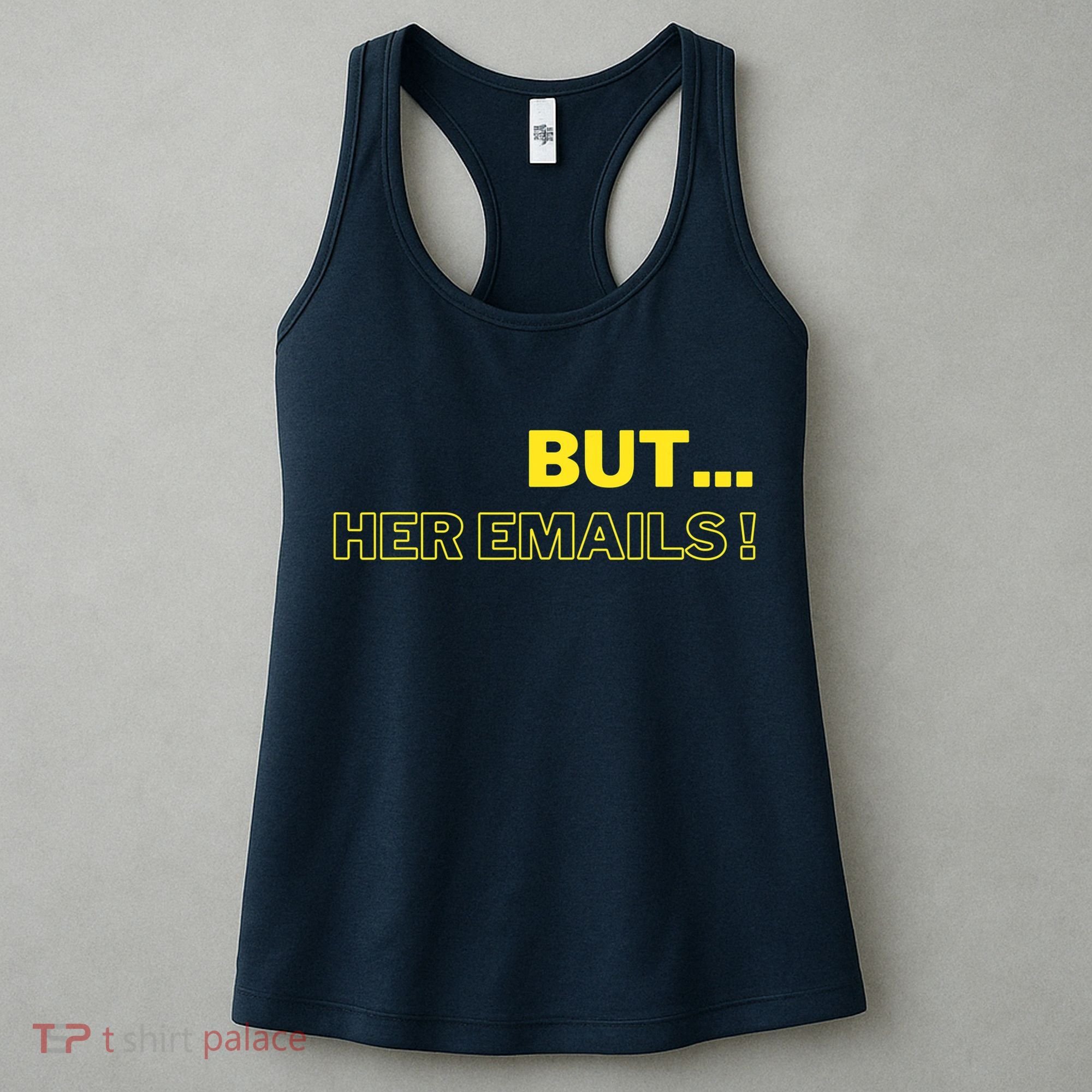But Her Emails Funny Memes Women's Tank Top