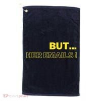 But Her Emails Funny Memes Golf Towel thumb 0