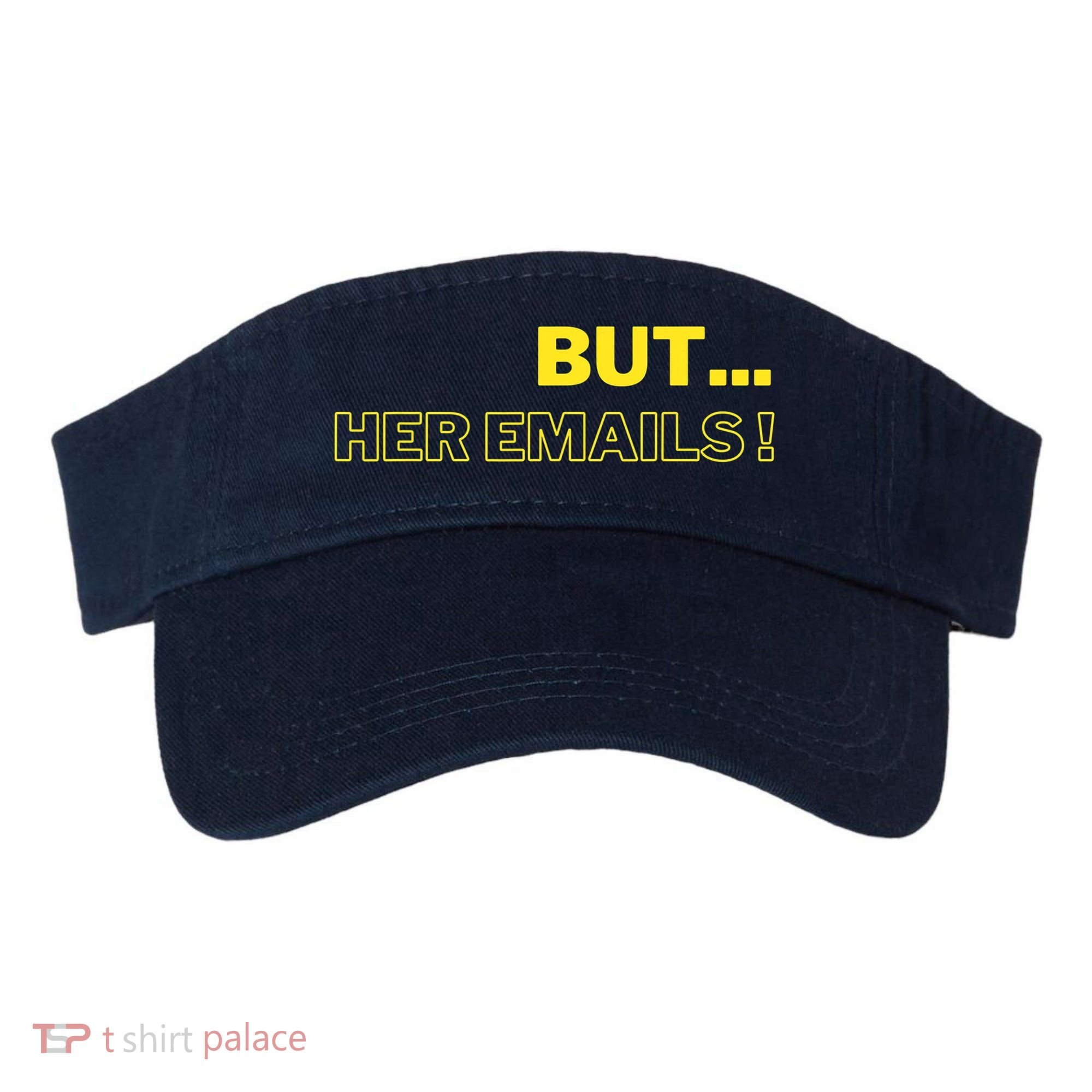 But Her Emails Funny Memes Visor