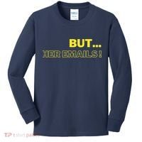 But Her Emails Funny Memes Kids Long Sleeve Shirt thumb 0