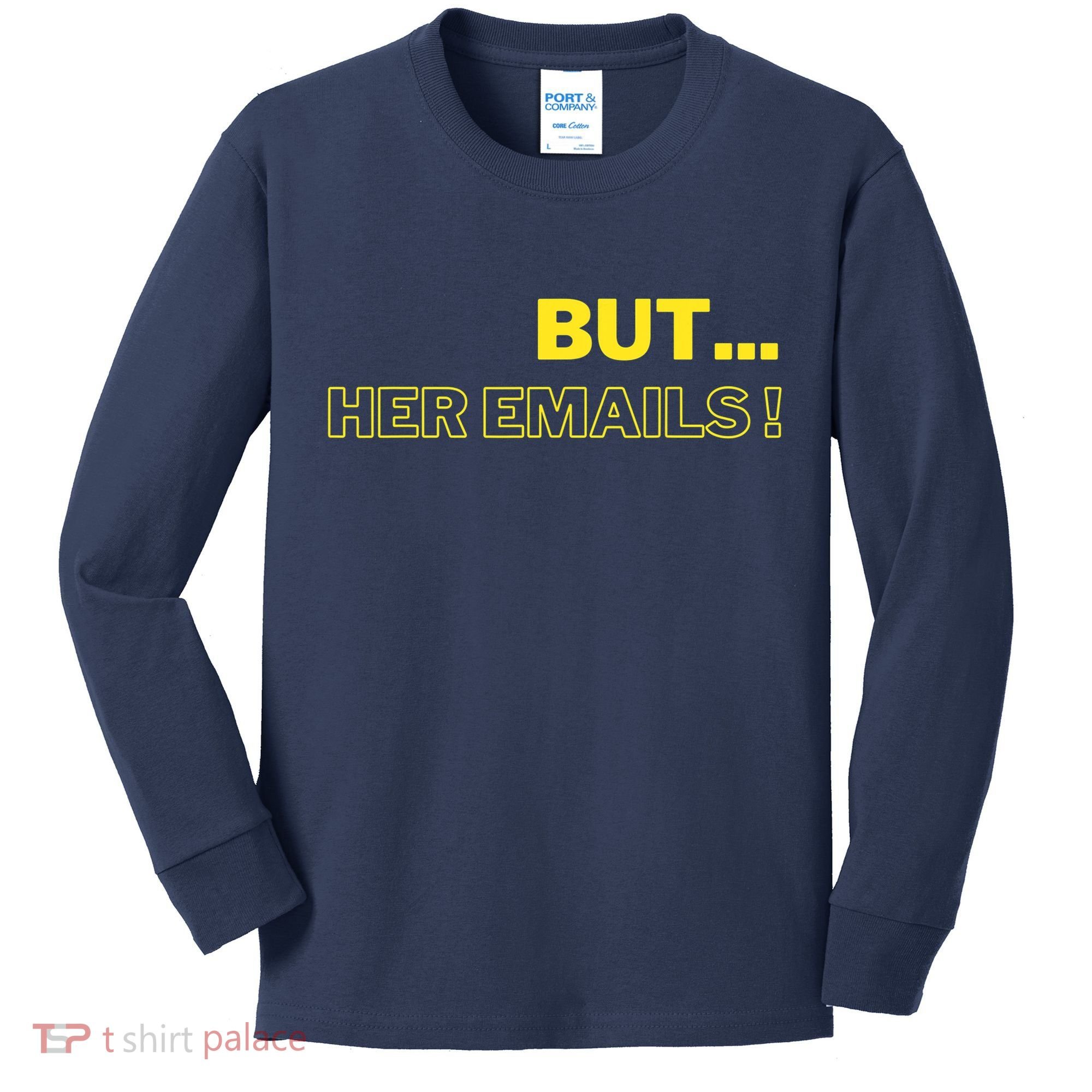 But Her Emails Funny Memes Kids Long Sleeve Shirt