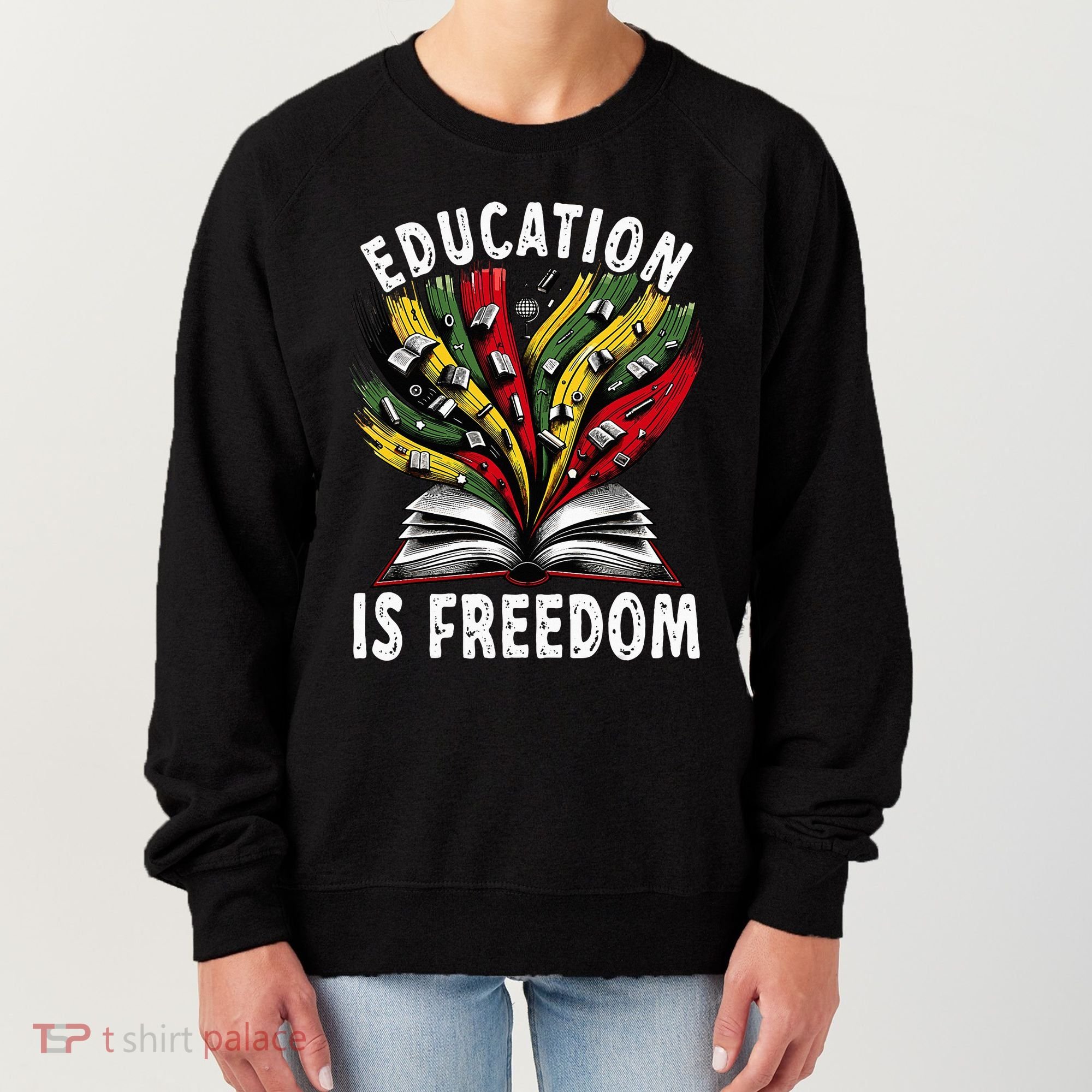 Black History Education Is Freedom Books Black History Women's Sweatshirt