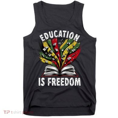 Black History Education Is Freedom Books Black History Tank Top