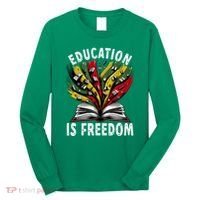 Black History Education Is Freedom Books Black History Long Sleeve Shirt thumb 0