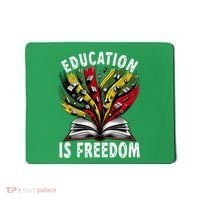 Black History Education Is Freedom Books Black History Mousepad thumb 0
