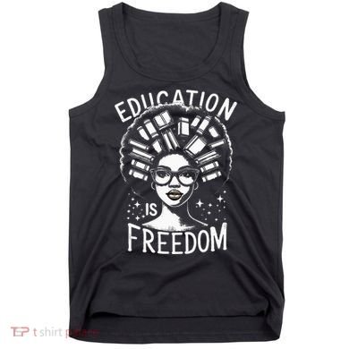 Black History Education Is Freedom Books Tank Top