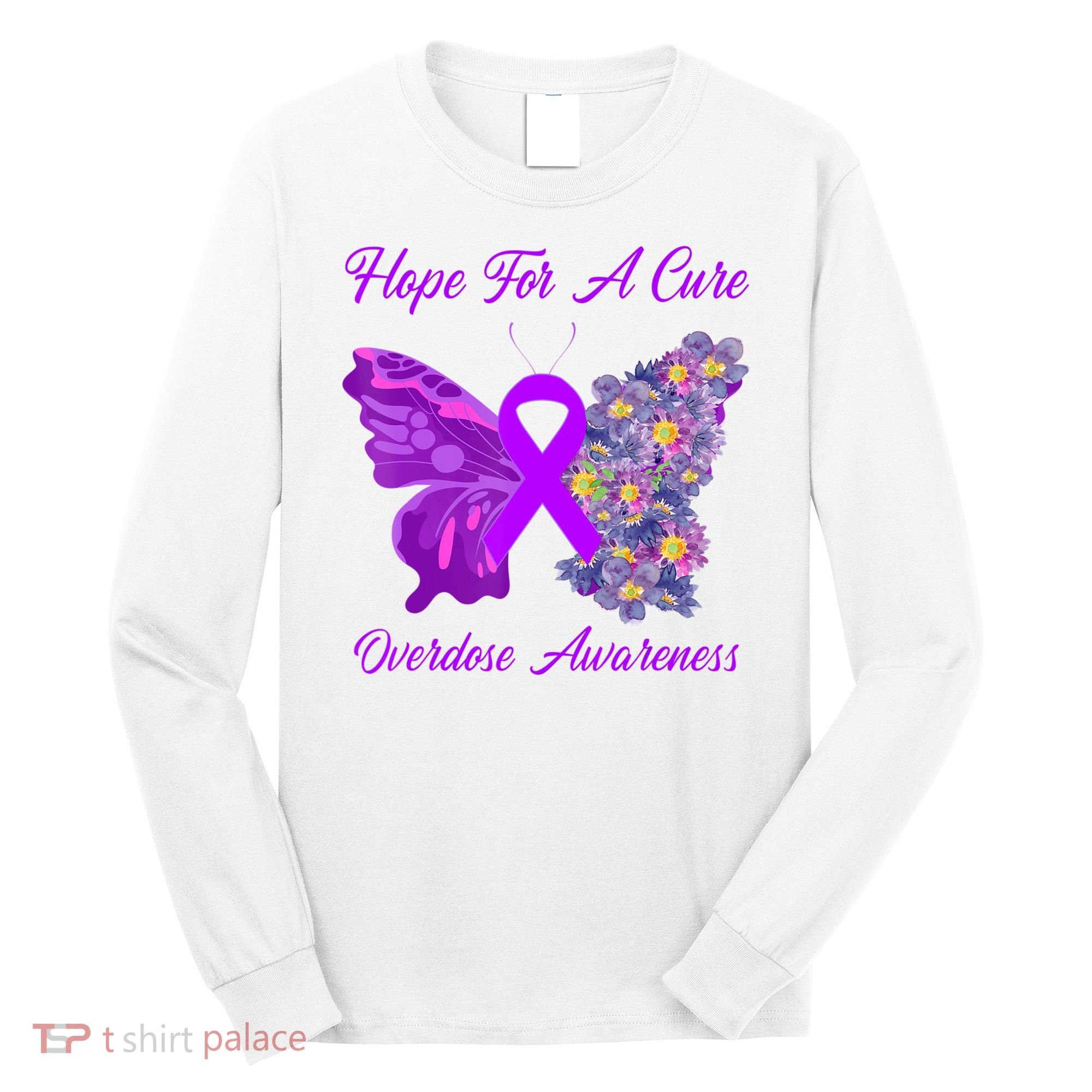 Butterfly Hope For A Cure Ribbon Opioid Overdose Awareness Long Sleeve Shirt