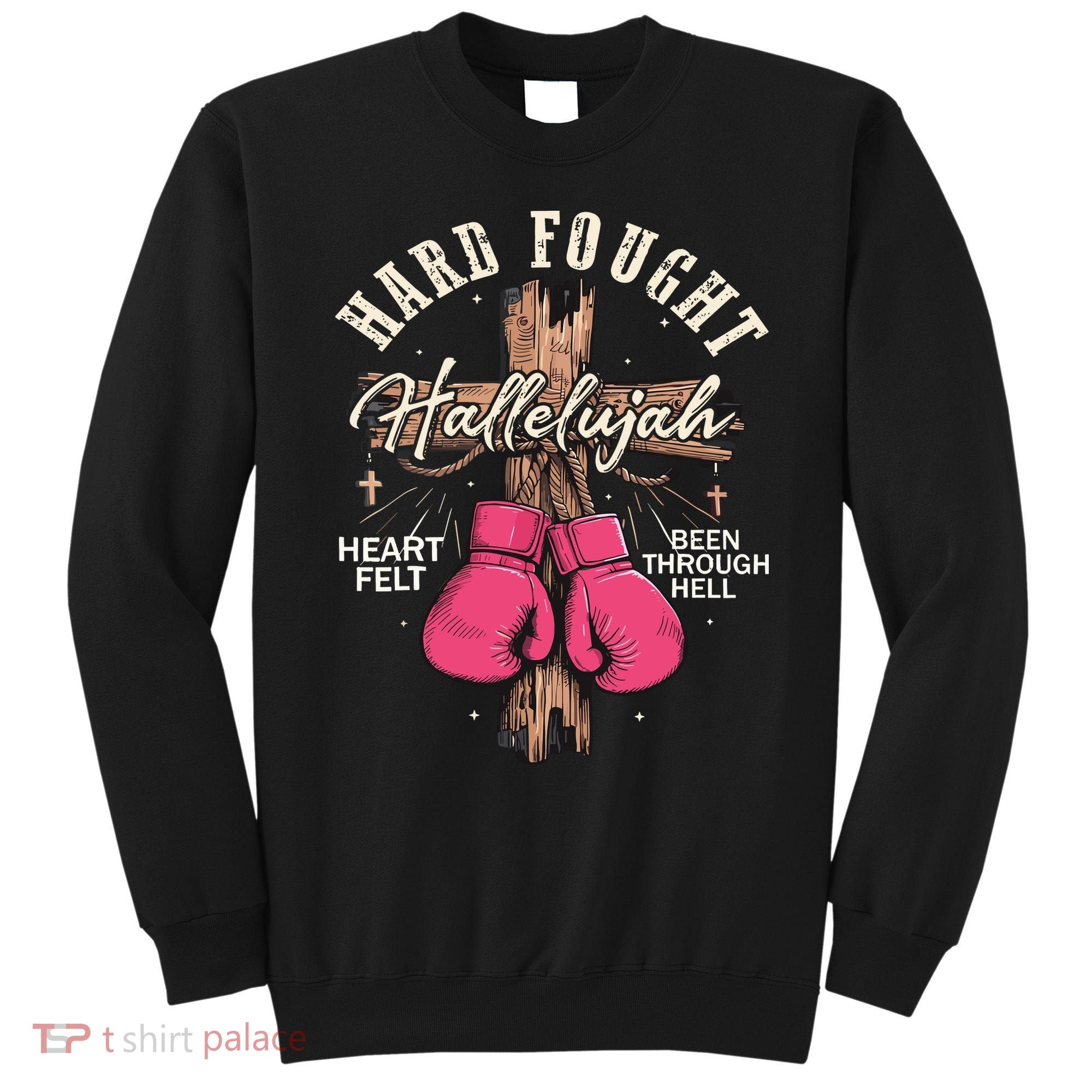 Brandon Hard Fought Hallelujah Praise Jesus Sweatshirt