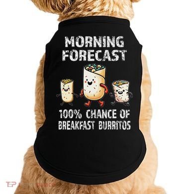 Breakfast Humor Funny Morning Forecast Breakfast Burrito Doggie Tank