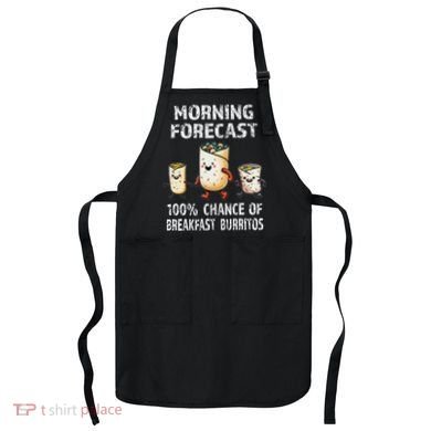 Breakfast Humor Funny Morning Forecast Breakfast Burrito Apron
