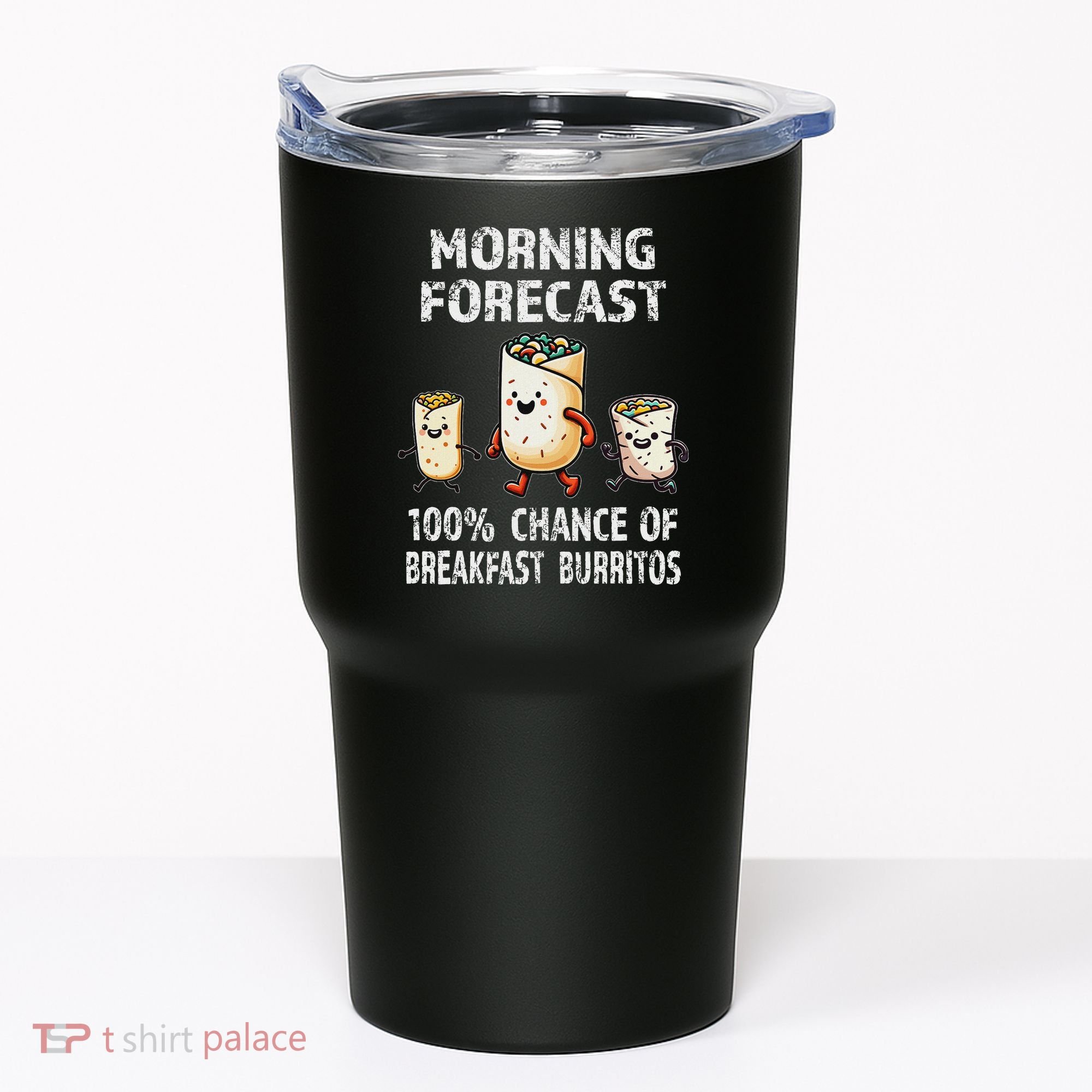 Breakfast Humor Funny Morning Forecast Breakfast Burrito Tumbler