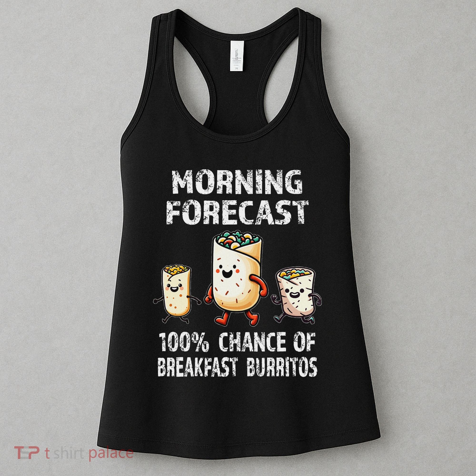 Breakfast Humor Funny Morning Forecast Breakfast Burrito Women's Tank Top