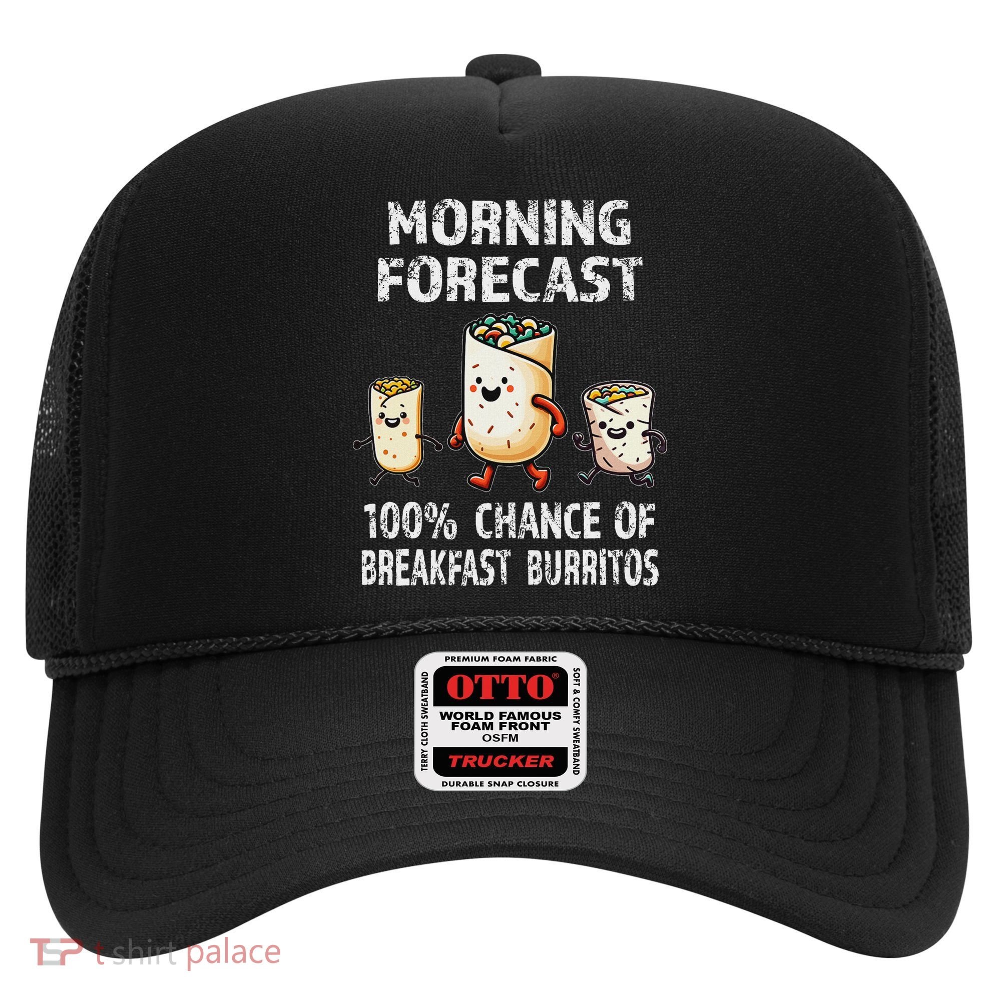 Breakfast Humor Funny Morning Forecast Breakfast Burrito Hat