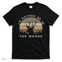 Buck Hunters & Gift Co. I'd Rather Be In The Woods Deer Hunting T-Shirt thumb 0