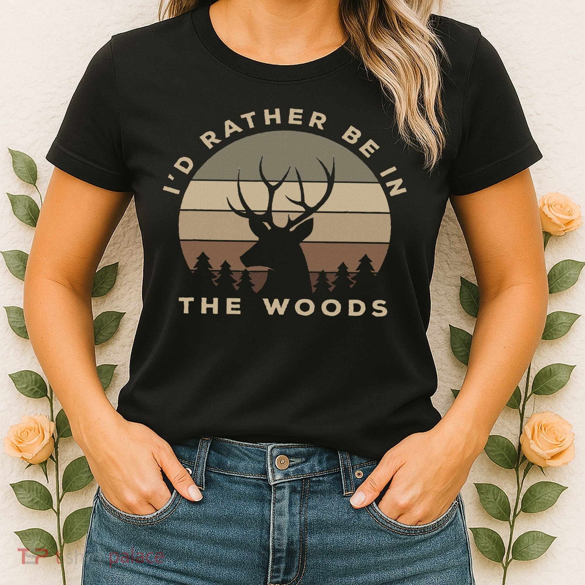 Buck Hunters & Gift Co. I'd Rather Be In The Woods Deer Hunting Women's T-Shirt