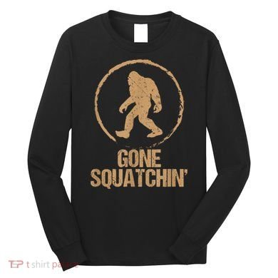 Bigfoot Hunter Gone Squatching Sasquatch Long Sleeve Shirt
