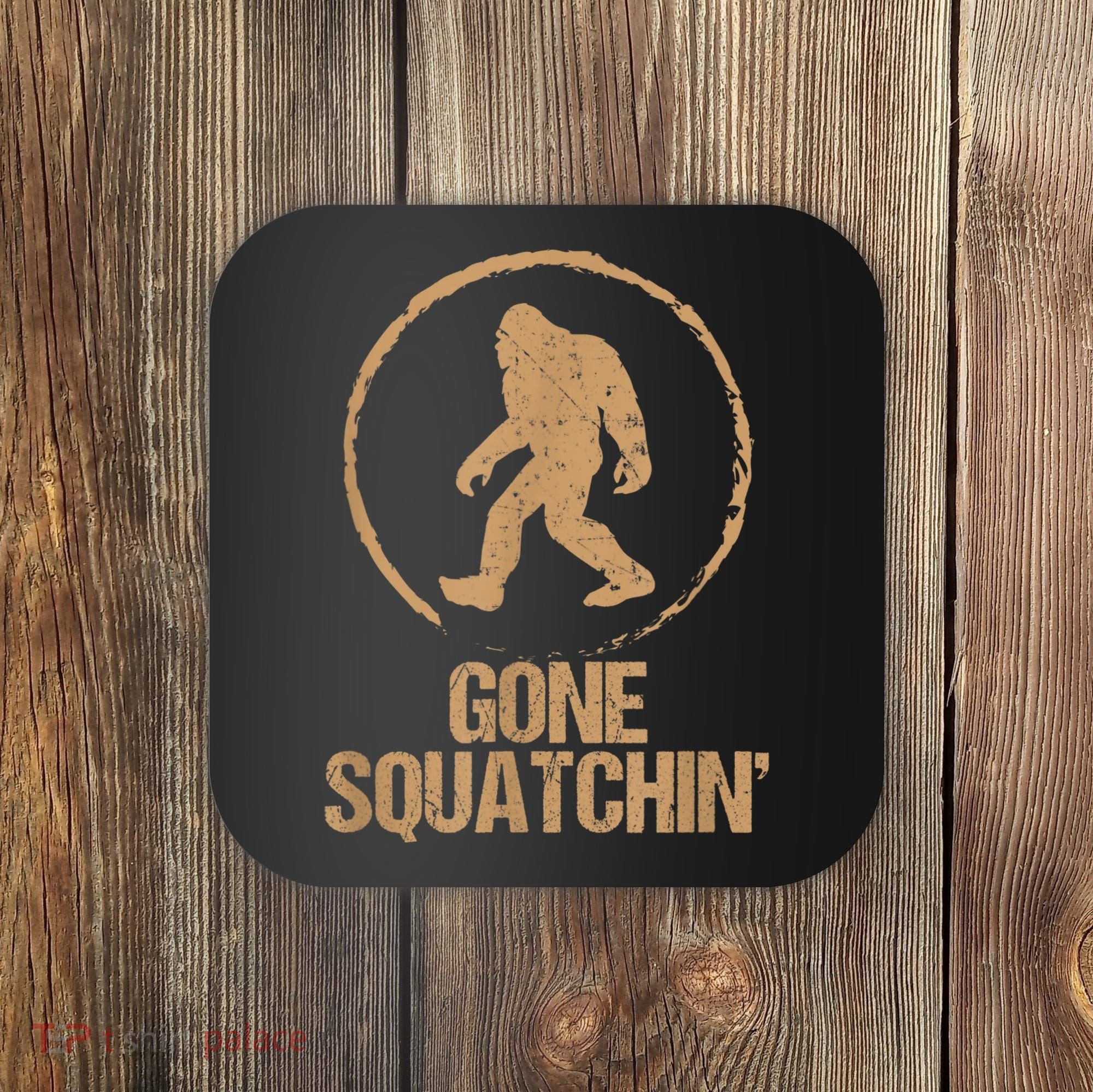Bigfoot Hunter Gone Squatching Sasquatch Coaster