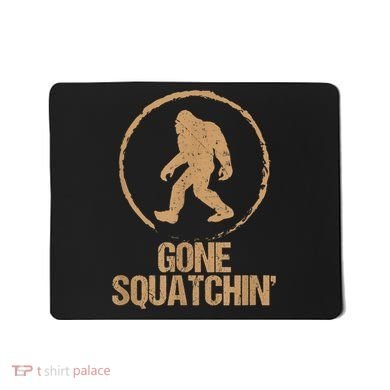 Bigfoot Hunter Gone Squatching Sasquatch Mousepad