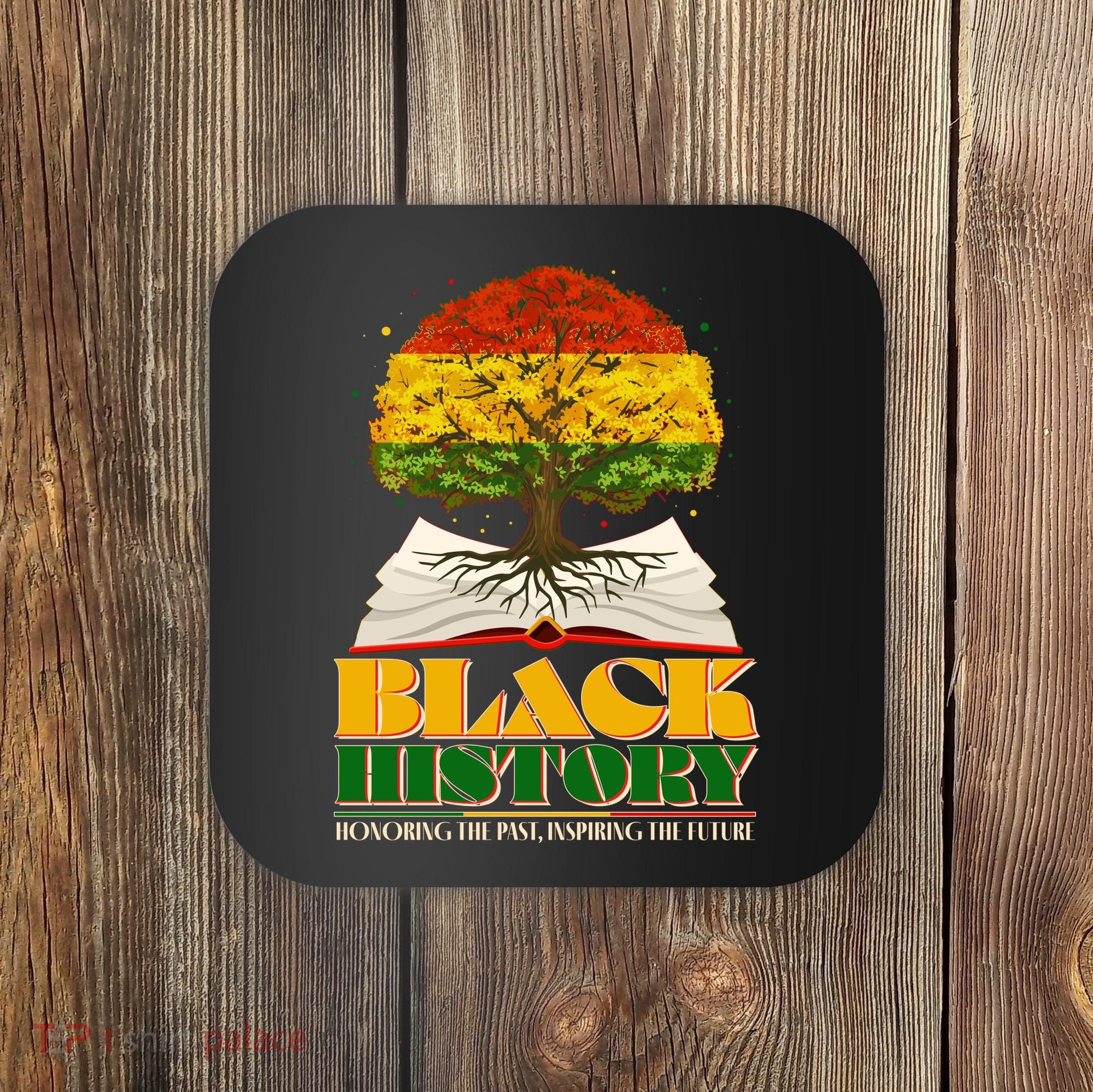 Black History Honoring The Past Inspiring The Future Black History Month Coaster