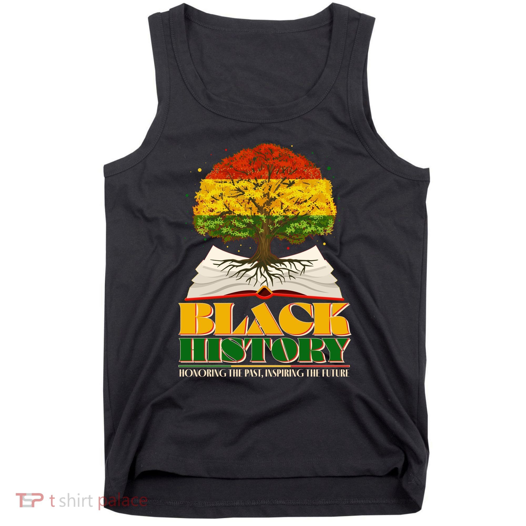 Black History Honoring The Past Inspiring The Future Black History Month Tank Top