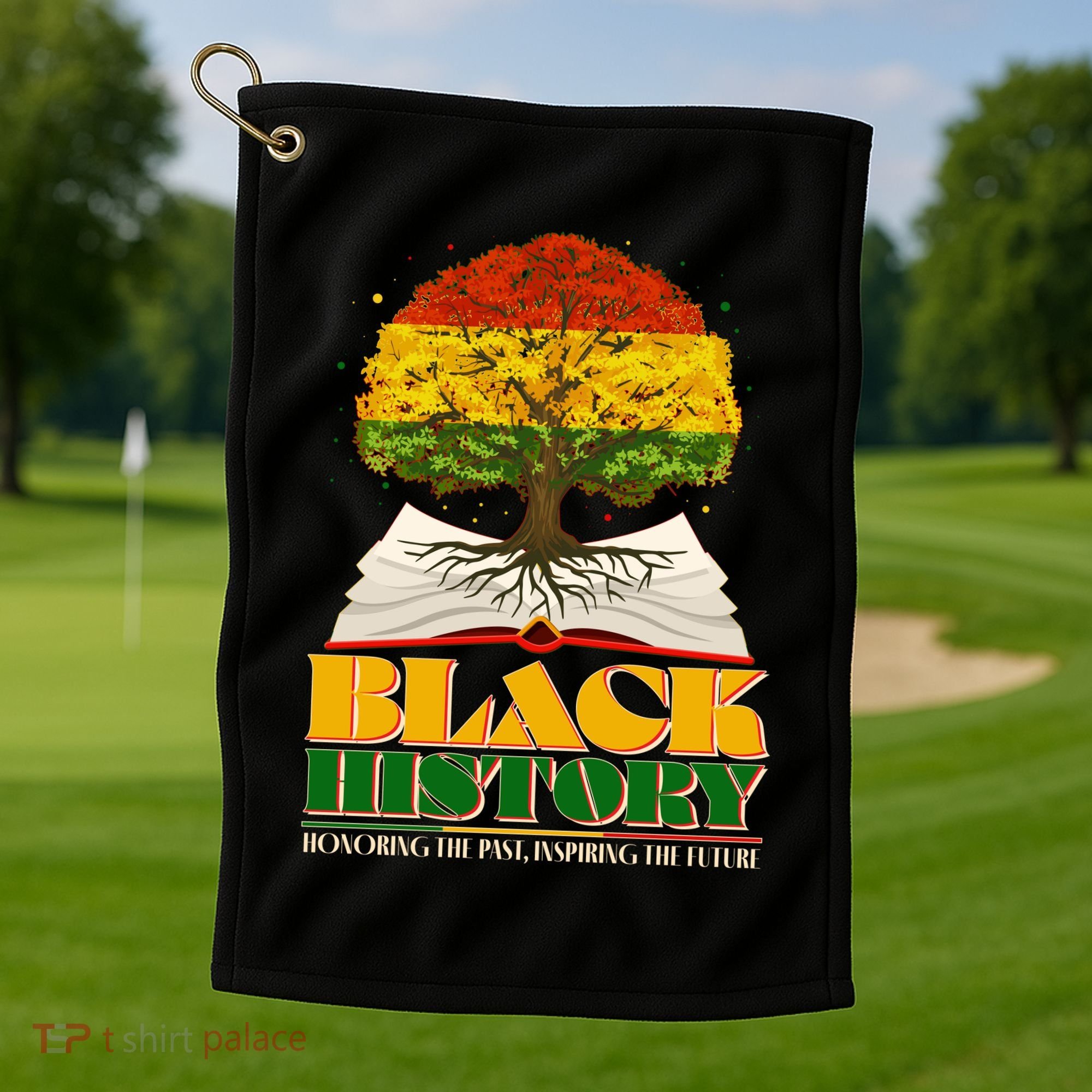 Black History Honoring The Past Inspiring The Future Black History Month Golf Towel