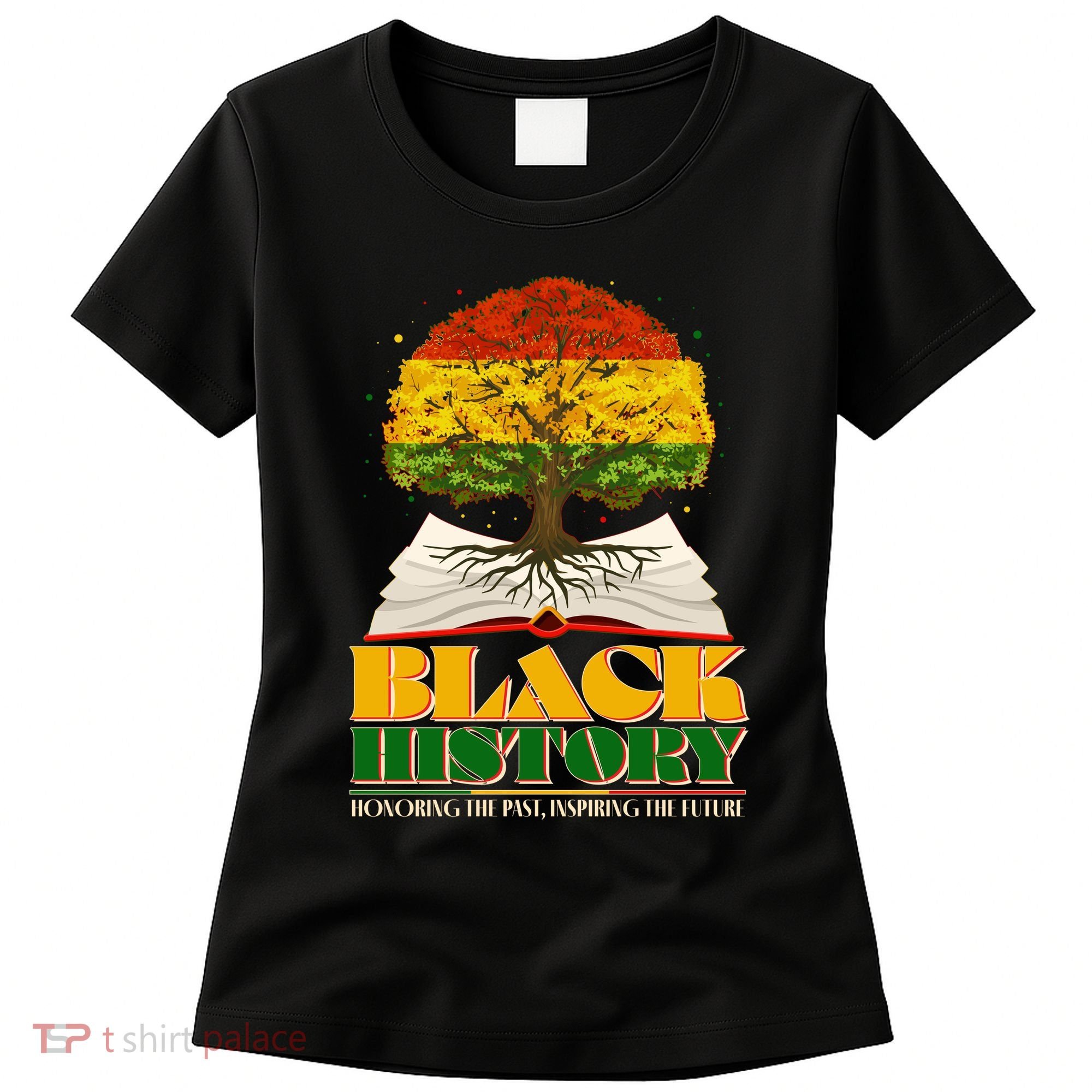 Black History Honoring The Past Inspiring The Future Black History Month Women's T-Shirt