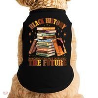 Black History Honoring The Past Inspiring The Future Doggie Tank thumb 0