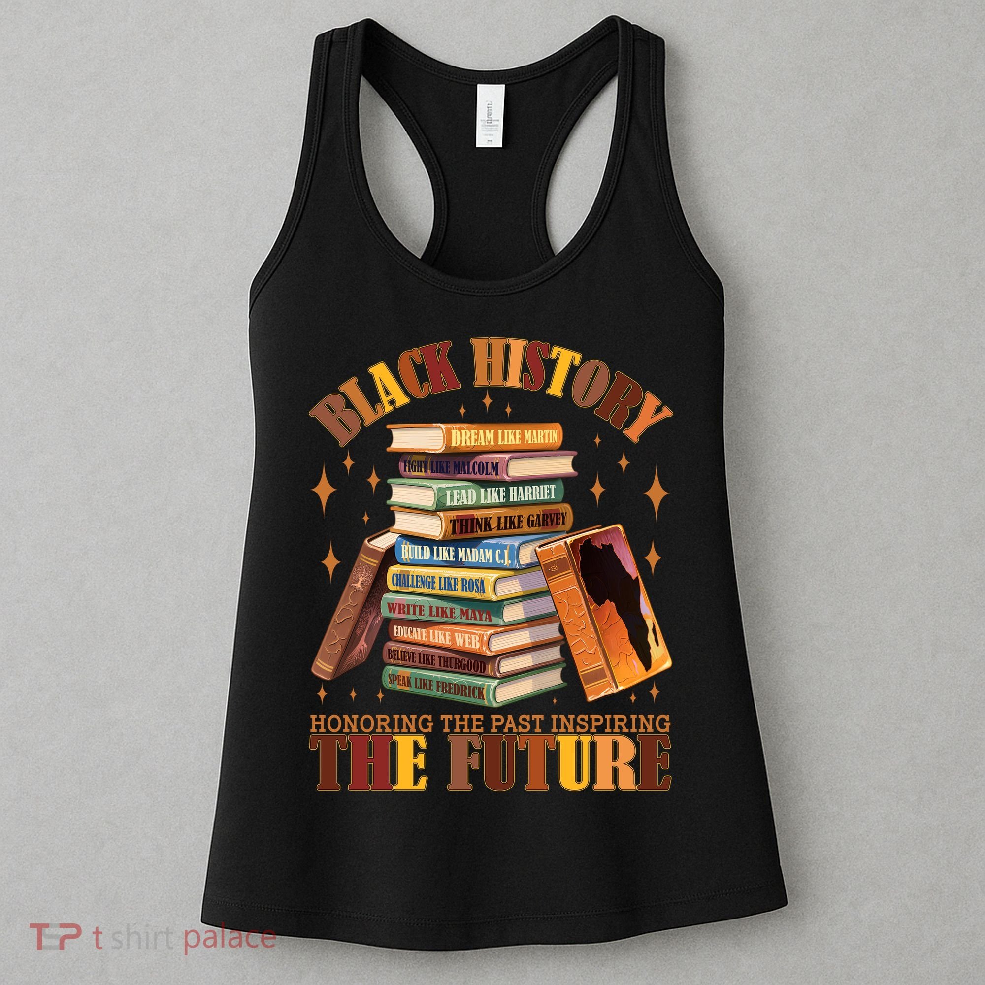 Black History Honoring The Past Inspiring The Future Women's Tank Top