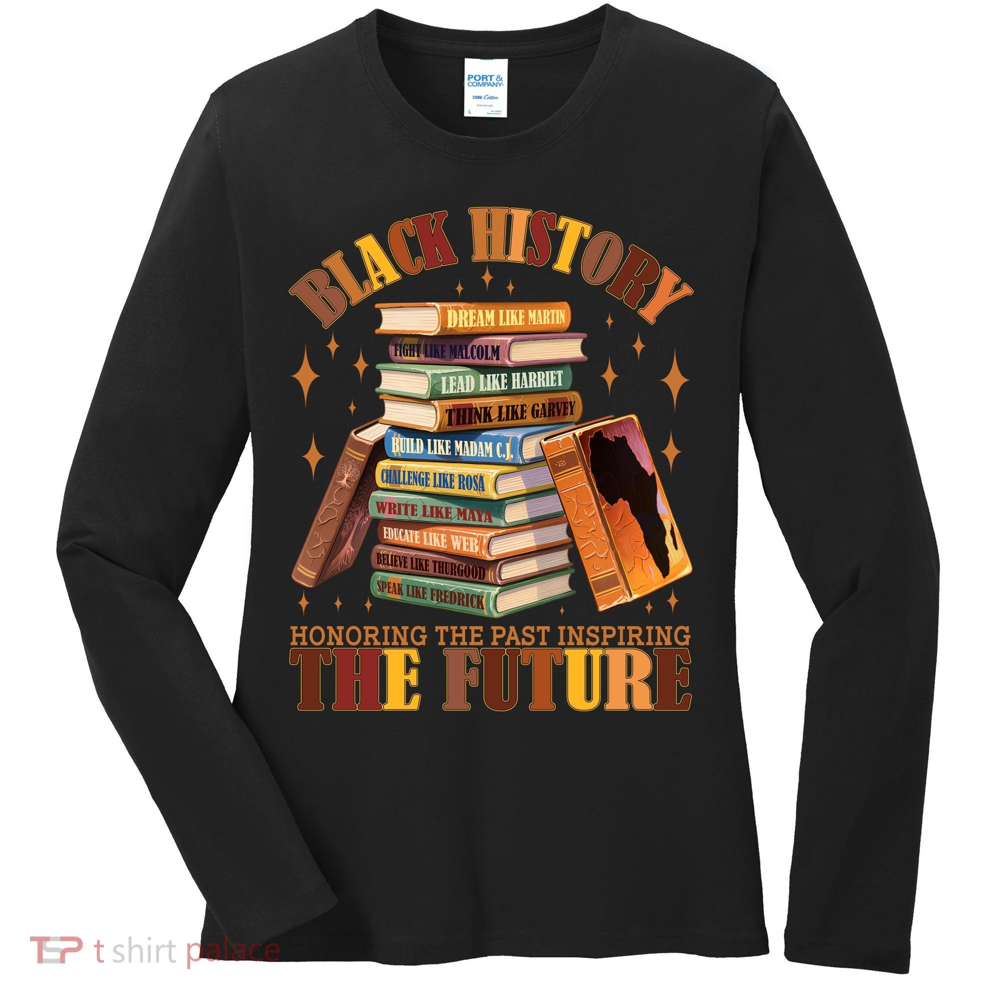Black History Honoring The Past Inspiring The Future Women's Long Sleeve Shirt