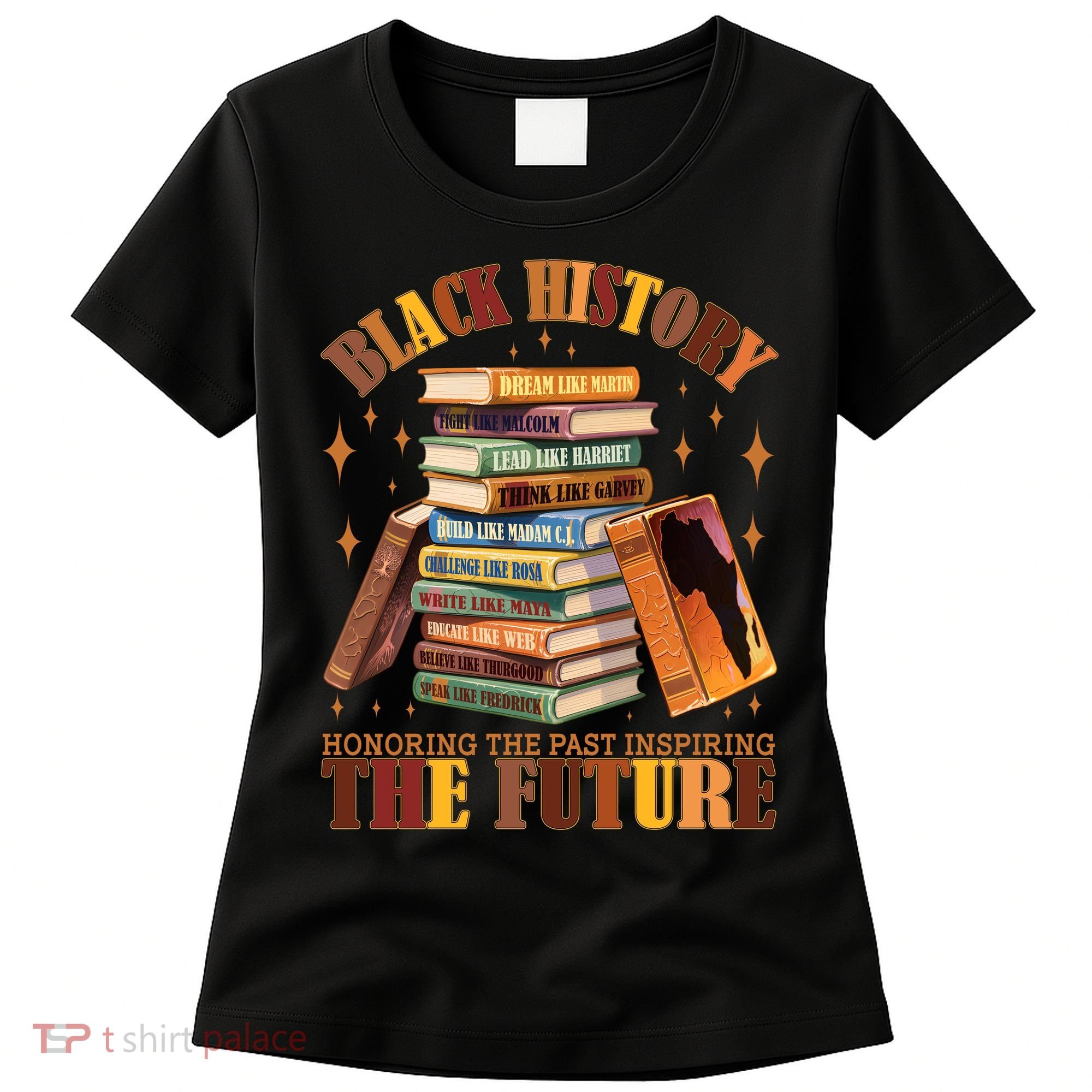 Black History Honoring The Past Inspiring The Future Women's T-Shirt
