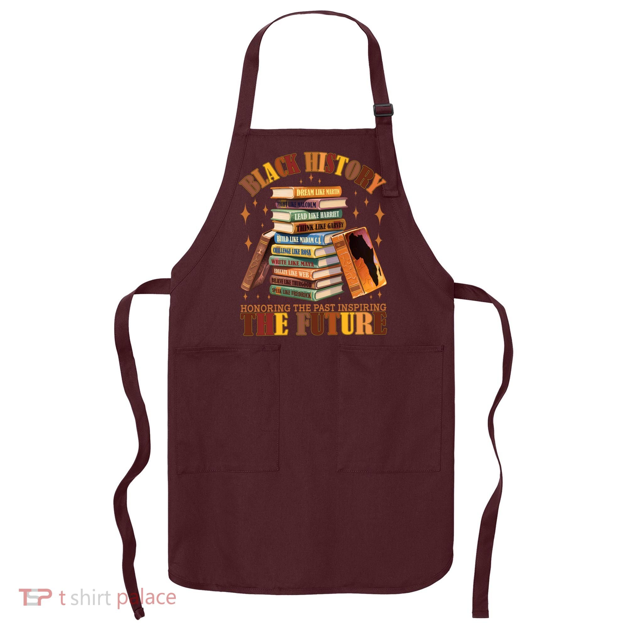 Black History Honoring The Past Inspiring The Future Apron