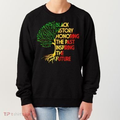 Black History Honoring The Past Inspiring The Future Tree Women's Sweatshirt
