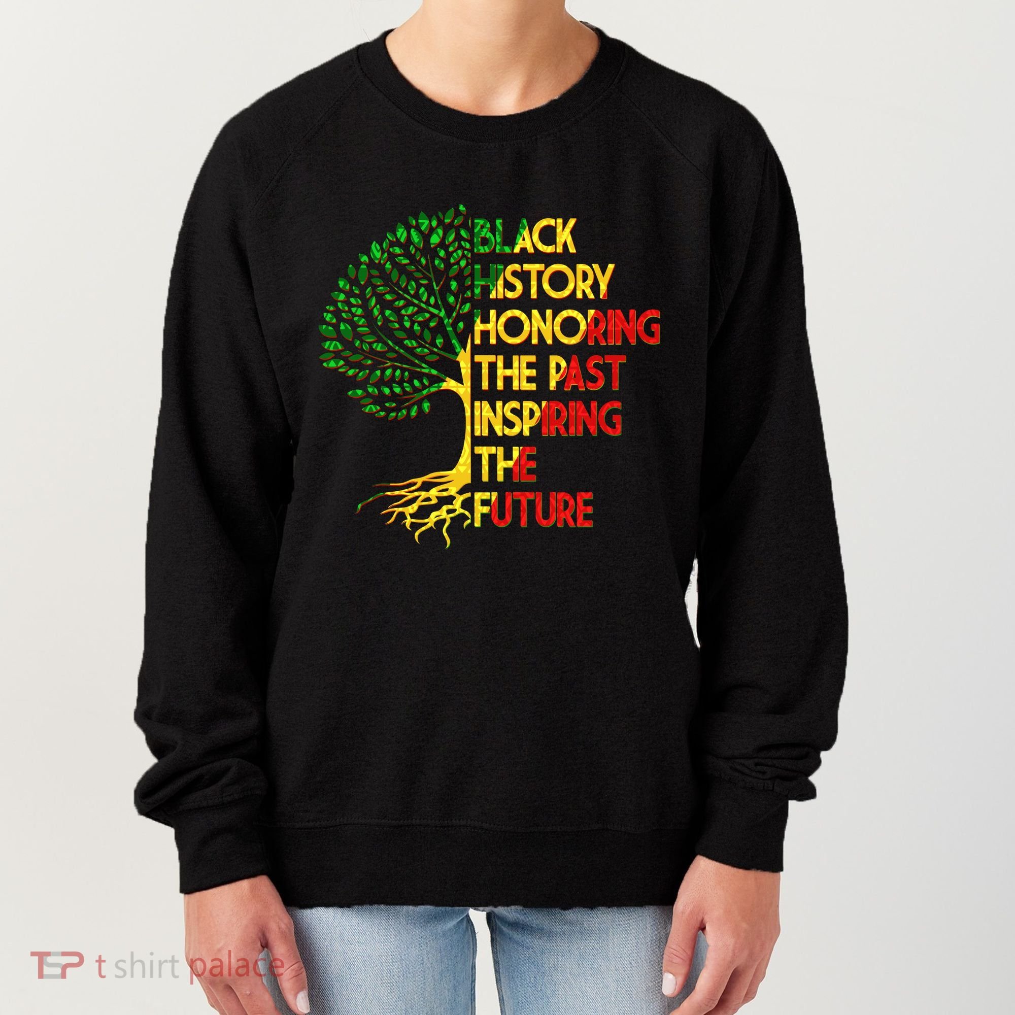 Black History Honoring The Past Inspiring The Future Tree Women's Sweatshirt
