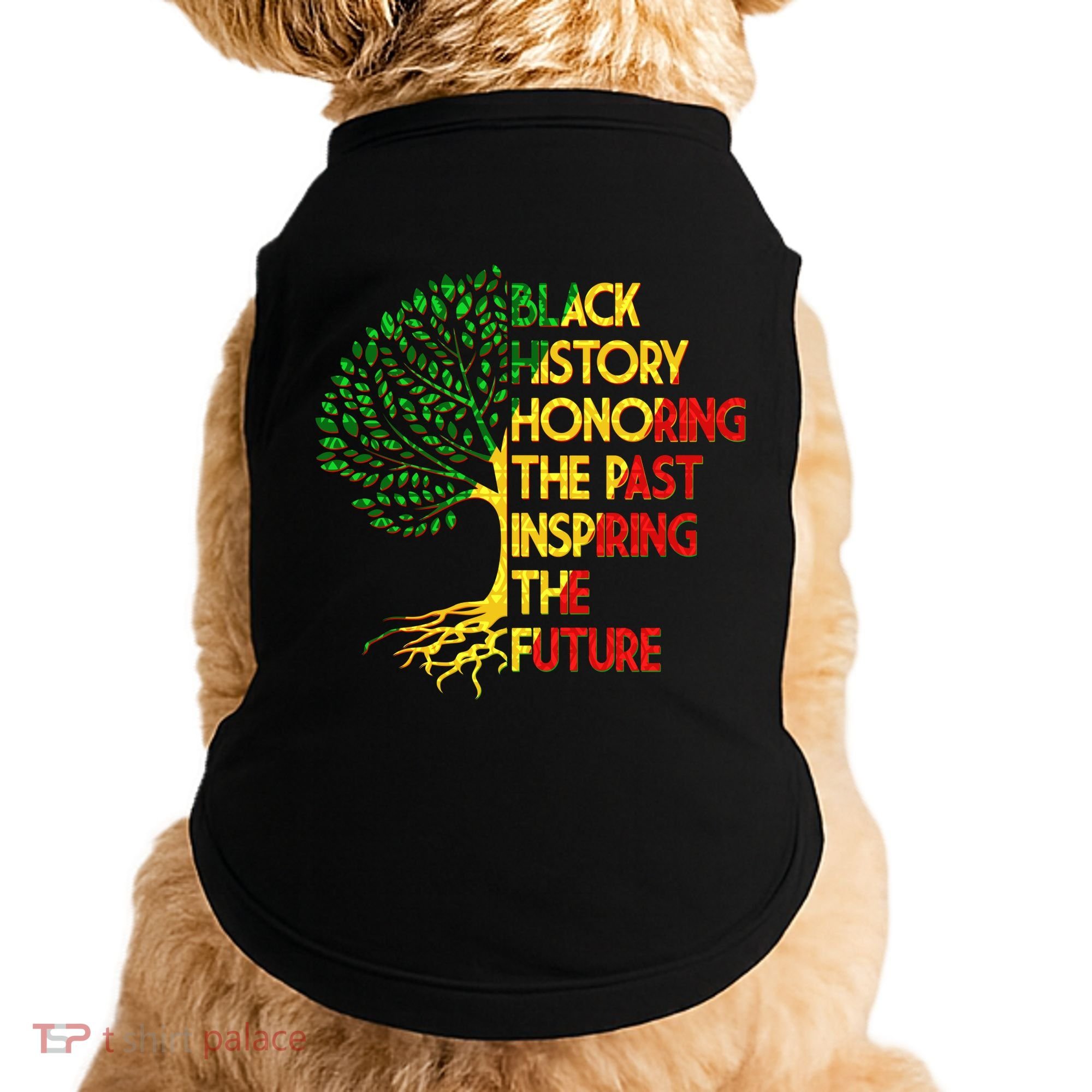 Black History Honoring The Past Inspiring The Future Tree Doggie Tank