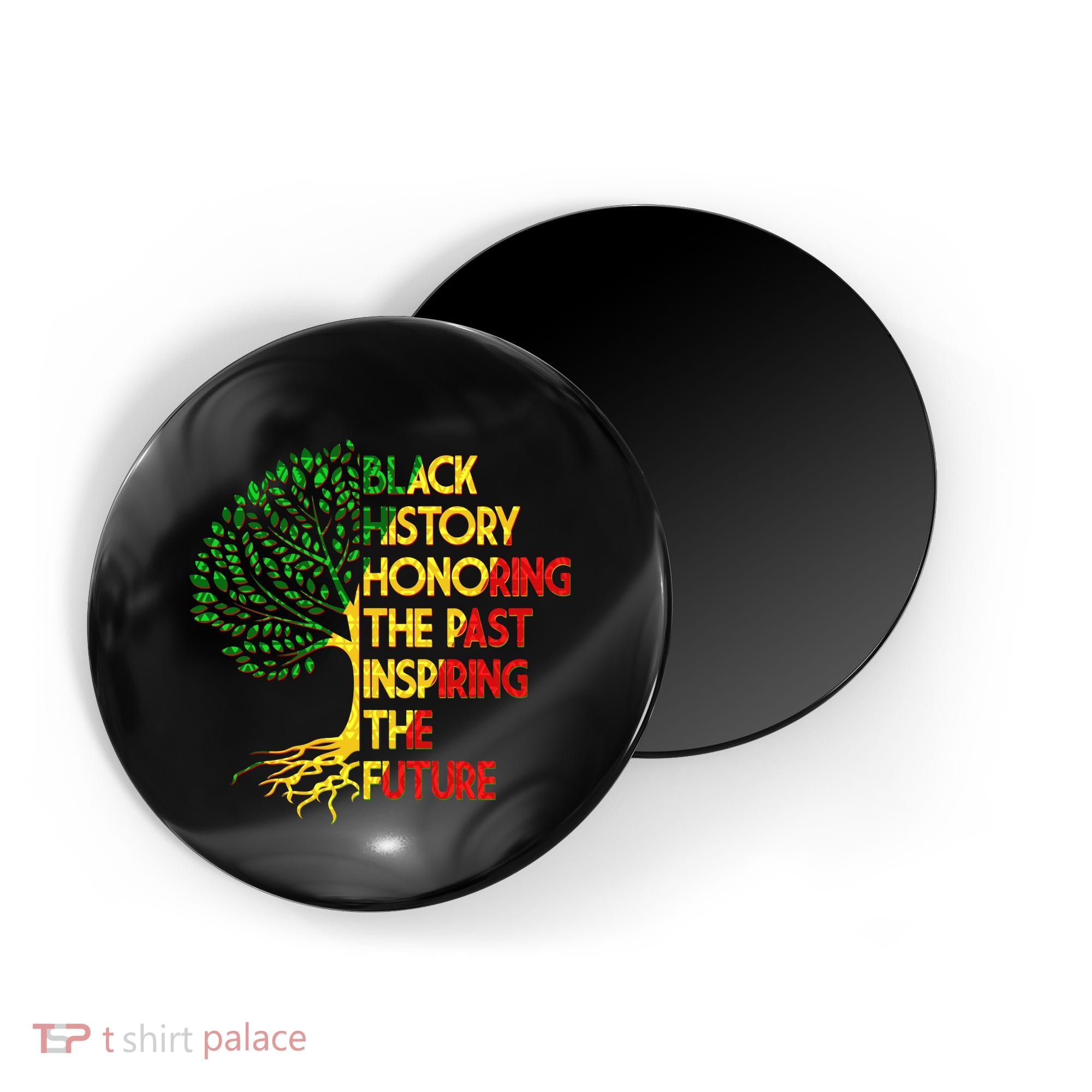 Black History Honoring The Past Inspiring The Future Tree Magnet