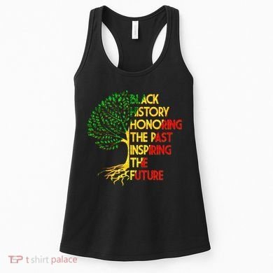 Black History Honoring The Past Inspiring The Future Tree Women's Tank Top