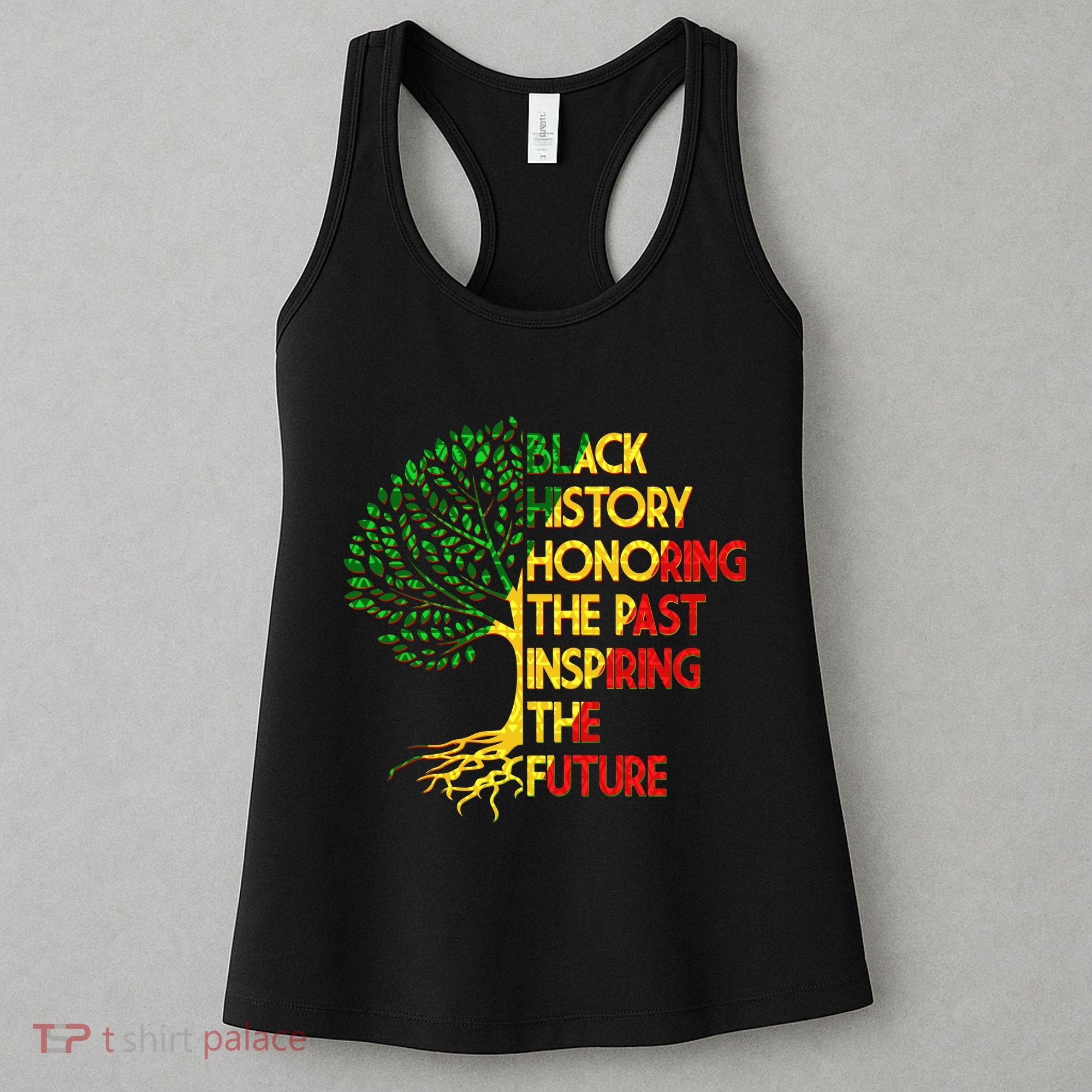 Black History Honoring The Past Inspiring The Future Tree Women's Tank Top