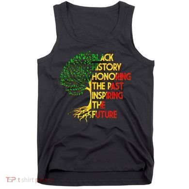 Black History Honoring The Past Inspiring The Future Tree Tank Top