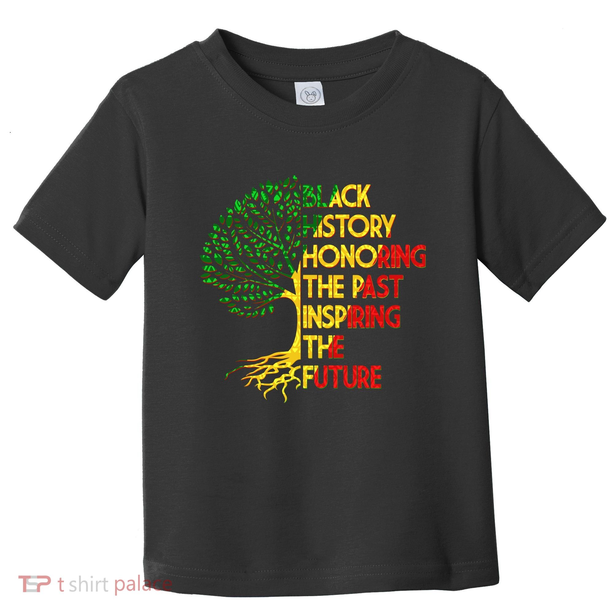 Black History Honoring The Past Inspiring The Future Tree Toddler T-Shirt
