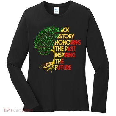 Black History Honoring The Past Inspiring The Future Tree Women's Long Sleeve Shirt