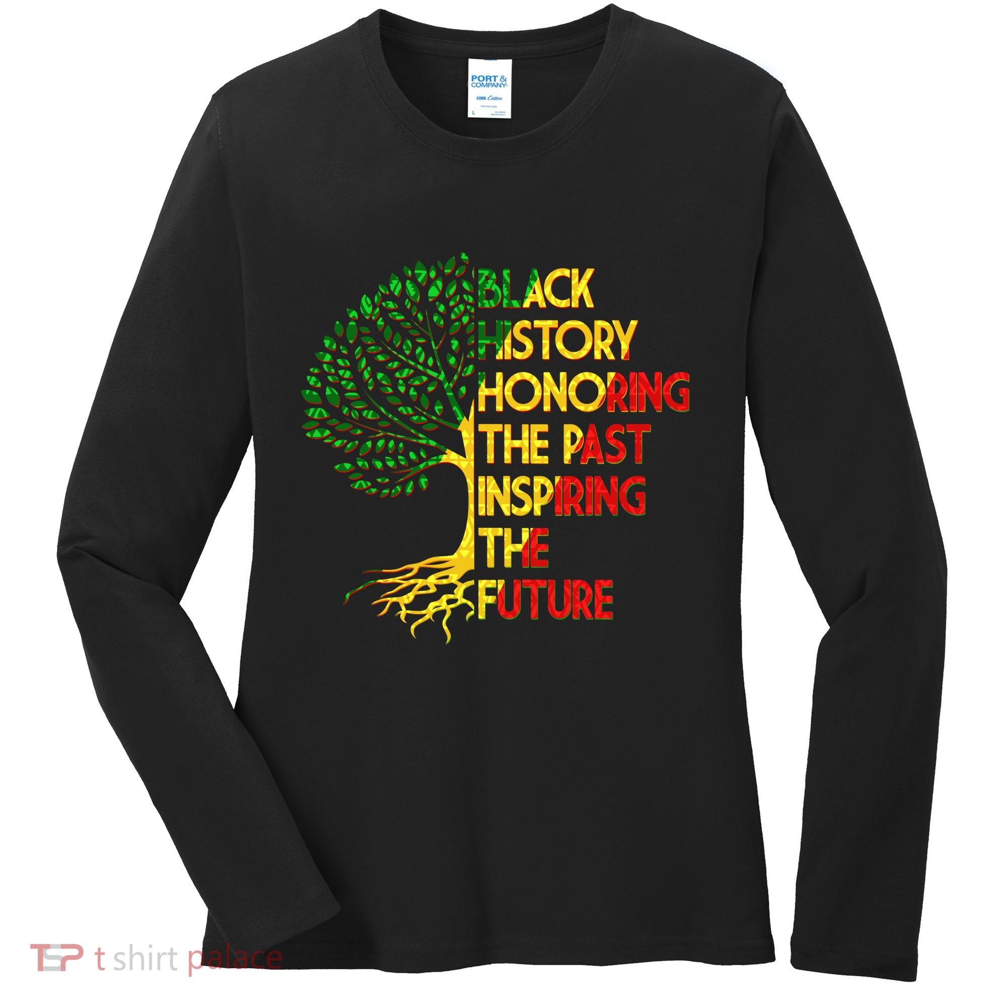 Black History Honoring The Past Inspiring The Future Tree Women's Long Sleeve Shirt